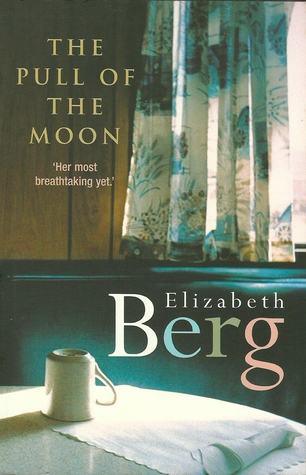 The Pull of the Moon Elizabeth Berg