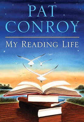Pat Conroy My Reading Life