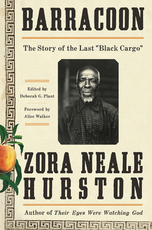 Barracoon: The Story of the Last Black Cargo Zora Neale Hurston