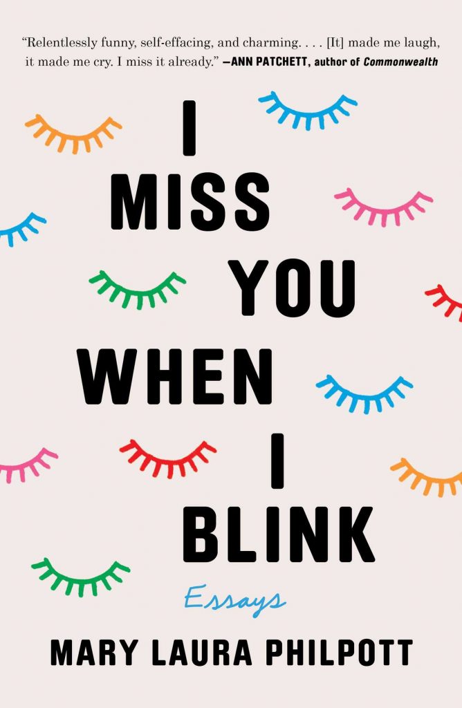 I Miss You When I Blink Mary Laura Philpott